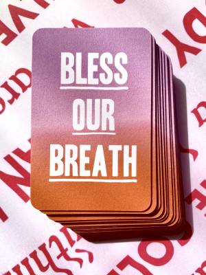 Bless our breath deck